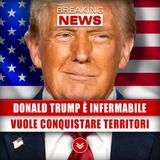 Donald Trump È Infermabile: Vuole Conquistare Altri Territori!