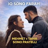 Io sono Farah 2, rivelazione sconvolgente: Mehmet e Tahir scoprono di essere fratelli