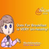 Oats For Breakfast are VERY Un-healthy - Miss-Information!