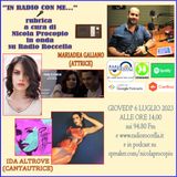 In Radio con me - Intervista ad Mariadea Galiano e Ida Altrove 06-07-2023