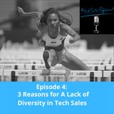 Episode 4: 3 Reasons for a Lack of Diversity in Tech Sales