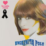 LSR T2. Cuando cae el telón: Nos dejó Encarnita Polo. La vida detrás de "Paco, Paco, Paco".