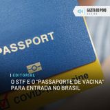 Editorial: O STF e o “passaporte de vacina” para entrada no Brasil