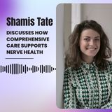 Shamis Tate Discusses How Comprehensive Care Supports Nerve Health