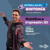 Robótica e impresión 3D: Chico Maker (Diego López)