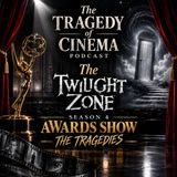 The Twilight Zone Series: Season 4 Tragedies  Award Show