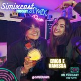 #18 - Erica e Vanessa - Simixcast