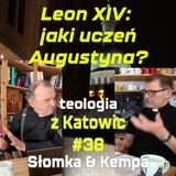 #38 Leon XIV: jaki uczeń Augustyna? (Kempa & Słomka)
