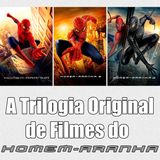 A Trilogia Original de Filmes do Homem-Aranha