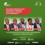 Episódio Especial 1 | Inclusão Financeira Como Pilar Para a Transição Geracional e Criação de Autoemprego