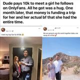 Dude pays 10k to meet a girl he follows on OnlyFans