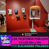 Los Teléfonos Públicos en los 90s y 00s