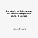 Uso intenzionale della coscienza nella trasformazione personale, di vita e di business