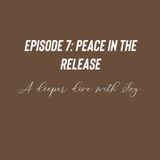 Episode 7 - Peace in the release