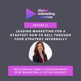 Ep 1: How to Sell Through Your Strategy Internally – Interview with Kathleen Booth