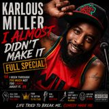 Karlous Miller - I Almost Didn’t Make It Full Special (Stand-up Comedy)