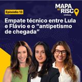 Mapa de Risco #13: Governo aciona “botões vermelhos” para retomar aprovação