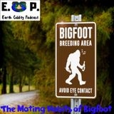 E.O.P. 30: The Mating Habits of Bigfoot