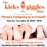 The Kicks & Giggles Show-Ep009--"Three's Company or a Crowd