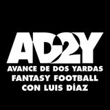 Avance de Dos Yardas - Fantasy Football con Luis Díaz