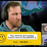 Ray Defends god causing David's wives to be gRAPED 🤮   W @Planet Peterson