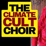 The CLIMATE CULT Has A Choir Now