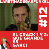 LARETINAx12_Qué grande es Garci. El Crack y El Crack Dos