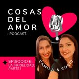 E06 • La infidelidad. Parte I • Cosas del Amor