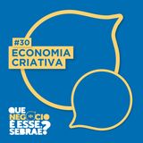 #30: Dicas de sobrevivência para negócios da economia criativa