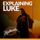 The Four Witnesses, Part 4 - Luke's Gospel