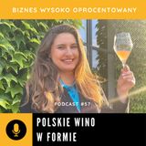 #57 - POLSKIE WINO W FORMIE - Patrycja Nawrocka