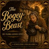 Ep. 136: The Bogey Beast by Flora Annie Steel