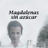 Tiempo de Cultura. Tiempo de Memoria - Programa #18 - "Magdalenas Sin Azúcar" de PACO ARENAS