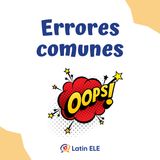 42. Three Common Mistakes Made by Beginning Spanish Learners