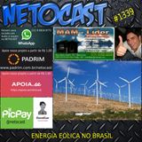NETOCAST 1339 DE 25/08/2020 - ENERGIA EÓLICA NO BRASIL