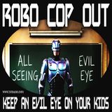 ROBO Cop Out: Keep an Evil Eye on your School Kids (July 20, 2026)