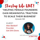 EP 108 Helping Female Founders Gain Meaningful Traction to Scale Their Business