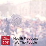 281: Health Freedom: We The People