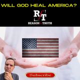 Will God Heal America? - 5:10:22, 7.31 PM