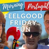 Feelgood Friday Fun on The Good Morning Portugal! Show with Filomena, Bobby & The Coach