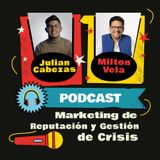 Marketing de Reputación y Gestión de Crisis con Milton Vela