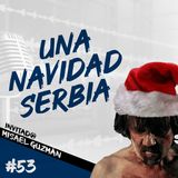 Episodio 53 - Una Navidad Serbia