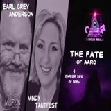 Episode 1 The Fate of AARO w Earl Grey Anderson and Darker Side of NDEs w Mindy Tautfest