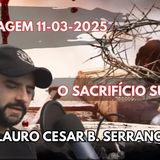 Mensagem 11-03-2025 - O Sacrificio Supremo