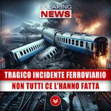 Tragico Incidente Ferroviario: Non Tutti Ce L'Hanno Fatta!
