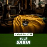Cafezinho 737 - Eu já sabia