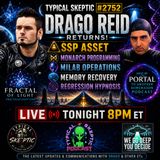 SSP Assets, Monarch Programming, & Hidden Operations | Drago Reid | Typical Skeptic 2752