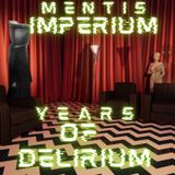 Mentis Imperium, Years of Delirium (Best Of)