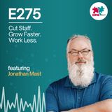 E275: How AI is Changing Small Business Forever – Jonathan Mast on Scaling After the Acquisition