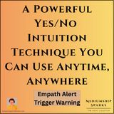 A Powerful Yes/No Intuition Technique You Can Use Anytime, Anywhere